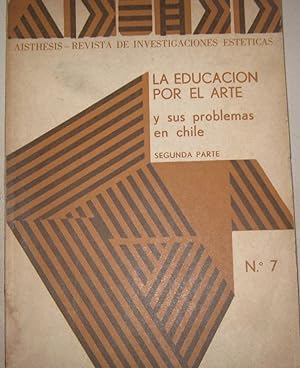 Aisthesis Nº 7 : La educación por el Arte y sus problemas en Chile. Segunda parte