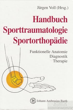 Bild des Verkufers fr Handbuch Sporttraumatologie Sportorthopdie Funktionelle Anatomie, Diagnostik, Therapie zum Verkauf von Leipziger Antiquariat