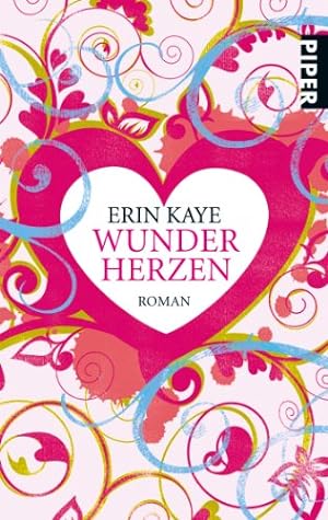 Seller image for Wunderherzen : Roman. Erin Kaye. Aus dem Engl. von Ursula C. Sturm / Piper ; 6461 for sale by Antiquariat Buchhandel Daniel Viertel