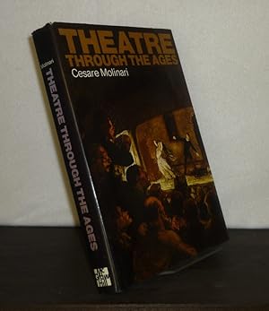 Theatre Through the Ages. [By Cesare Molinary].