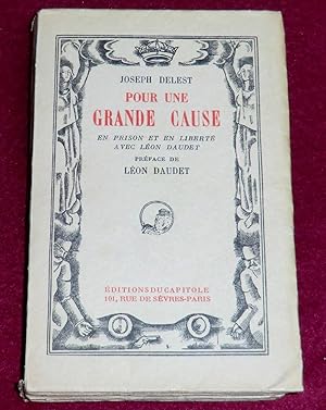 Seller image for POUR UNE GRANDE CAUSE - En prison et en libert avec Lon Daudet for sale by LE BOUQUINISTE