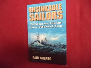 Bild des Verkufers fr Unsinkable Sailors. The Fall and Rise of the Last Crew of USS Frank E. Evans. zum Verkauf von BookMine