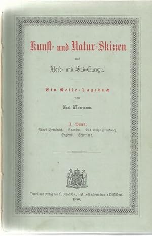 Kunst-und Naturskizzen aus Nord-und Süd-Europa. Ein Reisetagebuch. II.Band: Südost-Frankreich, Sp...