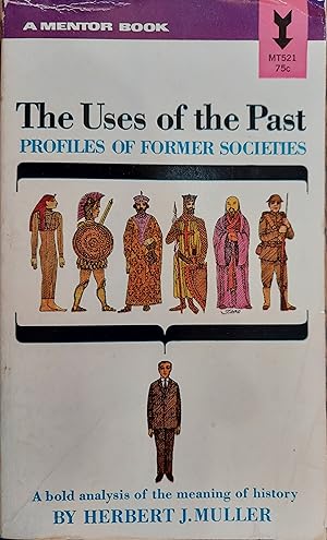 Image du vendeur pour The Uses of the Past - Profiles of Former Societies mis en vente par The Book House, Inc.  - St. Louis