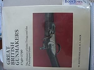 Image du vendeur pour Great British Gunmakers, 1740-1790: The history of John Twigg and the Packington Guns mis en vente par Thomas F. Pesce'