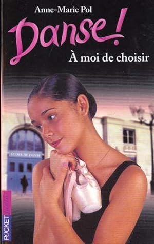 Seller image for Danse !. 2.  moi de choisir for sale by Chapitre.com : livres et presse ancienne