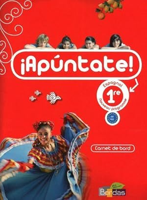 APUNTATE : espagnol ; 1re ; carnet de bord (édition 2011)