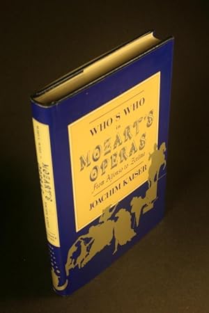 Imagen del vendedor de Who's who in Mozart's operas: from Alfonso to Zerlina. Translated by Charles Kessler a la venta por Steven Wolfe Books