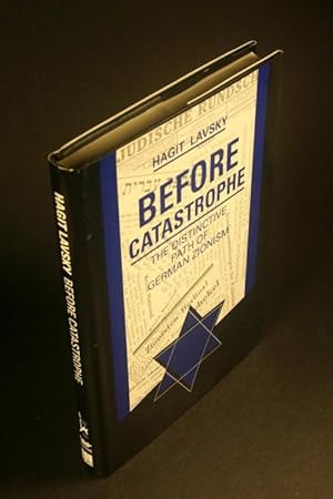 Immagine del venditore per Before catastrophe: The distinctive path of German Zionism. venduto da Steven Wolfe Books