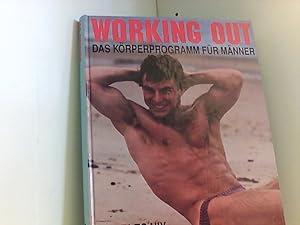 Seller image for Working Out . Krperprogramm fr Mnner. Fotos von Ken Haak. Aus dem Amerikanischen bersetzt und bearbeitet von Stefan Trobach. for sale by Book Broker