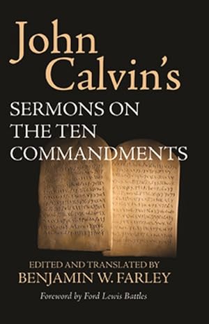 Seller image for John Calvin's Sermons on the Ten Commandments for sale by GreatBookPrices