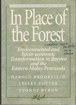 Seller image for In Place of the Forest. Environmental and Socio-economic transformation in Borneo and the eastern Malay Peninsula. for sale by Asia Bookroom ANZAAB/ILAB