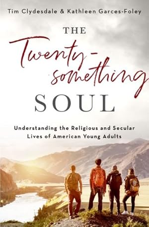 Seller image for Twentysomething Soul : Understanding the Religious and Secular Lives of American Young Adults for sale by GreatBookPrices
