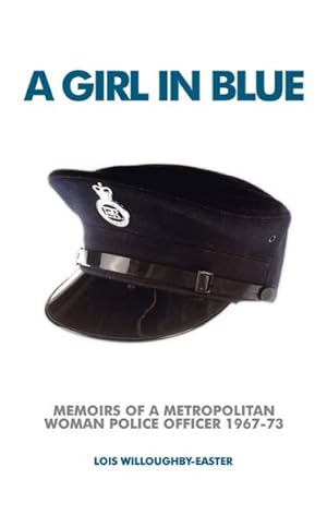 Seller image for Girl in Blue : Memoirs of a Metropolitan Woman Police Officer 1967-73 for sale by GreatBookPrices
