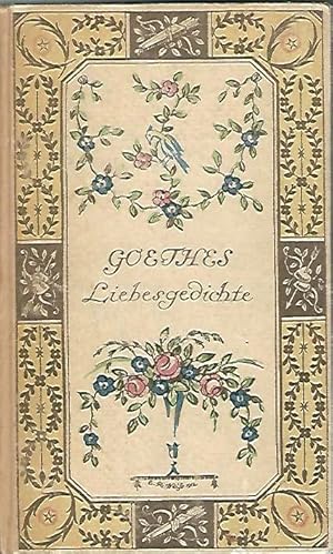 Goethes Liebesgedichte.