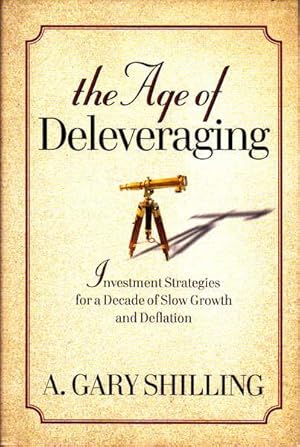 The Age of Deleveraging Investment Strategies for a Decade of Slow Growth and Deflation