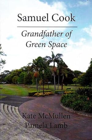 Samuel Cook: Grandfather of Green Space