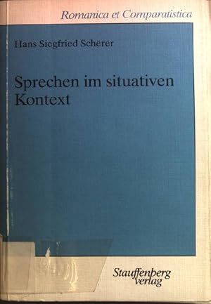 Bild des Verkufers fr Sprechen im situativen Kontext : Theorie u. Praxis d. Analyse spontanen Sprachgebrauchs. Romanica et comparatistica ; Bd. 3 zum Verkauf von books4less (Versandantiquariat Petra Gros GmbH & Co. KG)