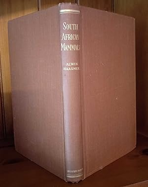 SOUTH AFRICAN MAMMALS A Short Manual for the Use of Field Naturalists, Sportsmen and Travellers.