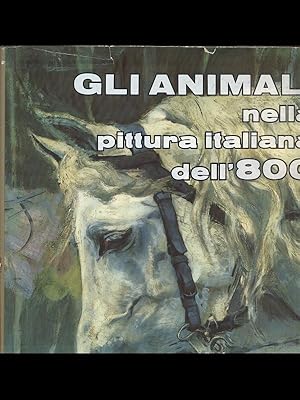 Imagen del vendedor de Gli animali nella pittura italiana dell'800 a la venta por Librodifaccia