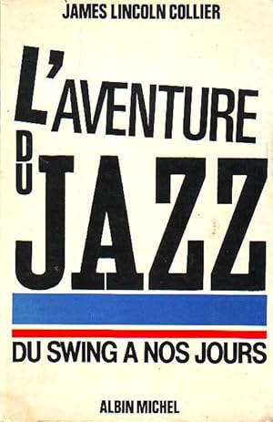 L'aventure du jazz du swing à nos jours. Tome 2