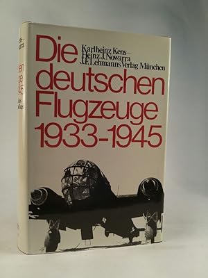 Die deutschen Flugzeuge 1933 - 1945. [Neubuch] Deutschlands Luftfahrt-Entwicklungen bis zum Ende ...