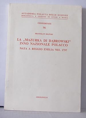 Seller image for La " Mazurka di Dabrowski" inno nazionale polacco nata a reggio Emilia Nel 1797 for sale by Librairie Albert-Etienne