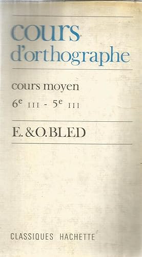 Image du vendeur pour Cours d'orthographe - cours moyen 6e III - 5e III mis en vente par Joie de Livre