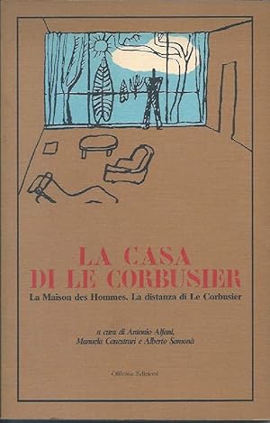 Immagine del venditore per LA CASA DI LE CORBUSIER - La Maison des Hommes. La distanza di Le Corbusier (1987) venduto da Invito alla Lettura