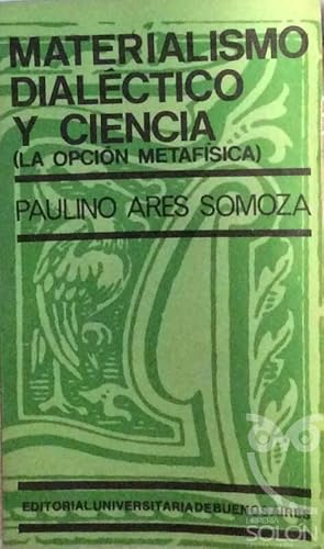 Imagen del vendedor de Materialismo Dialctico y Ciencia (La opcin metafsica) a la venta por LIBRERA SOLN