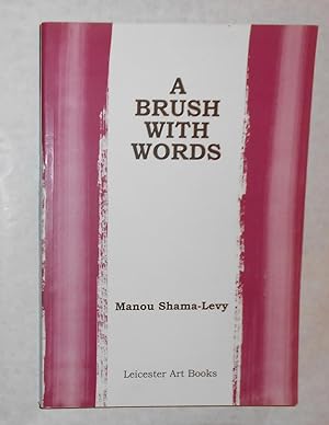 Seller image for Manou Shama-Levy - A Brush with Words (SIGNED COPY) for sale by David Bunnett Books