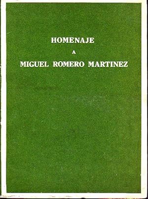 HOMENAJE A MIGUEL ROMERO MARTINEZ (1888-1957) CON UNA ANTOLOGIA DE SU OBRA.