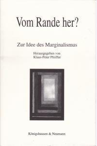 Image du vendeur pour Vom Rande her,Zur Idee des Marginalismus. Festschrift fr Heinz Robert Schlette zum 65. Geburtstag;Zur Idee des Marginalismus. Festschrift fr Heinz Robert Schlette zum 65. Geburtstag mis en vente par Antiquariat Kastanienhof