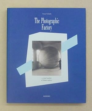 Bild des Verkufers fr The Photographic Factory. A Visual Analysis of Italian Industry. zum Verkauf von antiquariat peter petrej - Bibliopolium AG