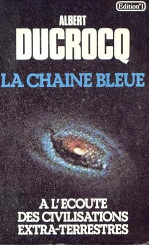 La chaîne bleue : a l'écoute des civilisations extra-terrestres