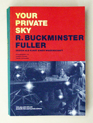 Image du vendeur pour Your private sky. R. Buckminster Fuller. Design als Kunst einer Wissenschaft. mis en vente par antiquariat peter petrej - Bibliopolium AG
