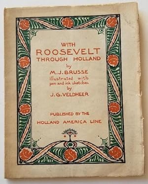 Seller image for With Roosevelt through Holland. Illustrated with pen and ink sketches by J.G. Veldheer for sale by Recycled