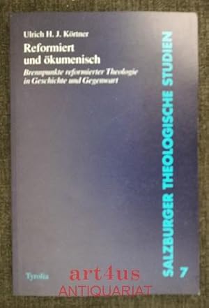 Seller image for Reformiert und kumenisch : Brennpunkte reformierter Theologie in Geschichte und Gegenwart. Salzburger theologische Studien ; 7 for sale by art4us - Antiquariat