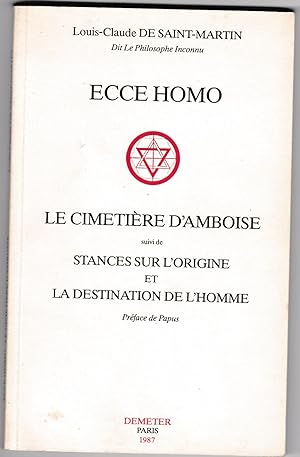 Ecce Homo. Le cimetière d'Amboise suivi de Stances sur l'origine et la destination de l'homme.