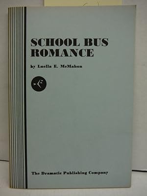 Image du vendeur pour School Bus Romance (A Play) mis en vente par Imperial Books and Collectibles