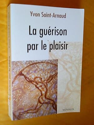 Imagen del vendedor de La gurison par le plaisir a la venta por Claudine Bouvier