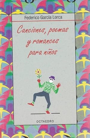 Canciones, poemas y romances para niños. Edad: 9+. Prólogo de Manuel Ruiz Amezcua. Edad: 9+.