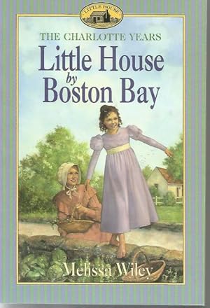 Little House By Boston Bay (NEW) Charlotte Years Little House Series