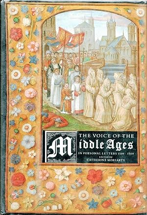 Seller image for The Voice of the Middle Ages: in Personal Letters 1100-1500 for sale by Frank Hofmann