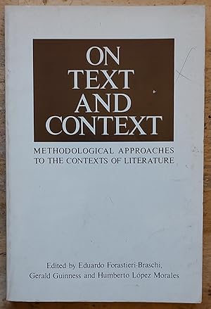 Imagen del vendedor de On Text And Context: Methodological approaches to the contexts of literature / Teun A van Dijk "The Pragmatics Of Literary Communication" / William O Hendricks "The Semiolinguistic Theory Of Narrative Structures" / Paolo Valesio "The Analysis Of Texts And The Critique Of Ideology" / Edmond Cros "Foundations For A Socio-Criticism Methodological Presuppositions and their Application to ' La region mas transparente' by Carlos Fuentes" a la venta por Shore Books