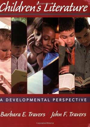 Immagine del venditore per Childrens Literature: A Developmental Perspective by Travers, Barbara E., Travers, John F. [Paperback ] venduto da booksXpress