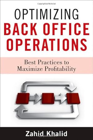 Seller image for Optimizing Back Office Operations: Best Practices to Maximize Profitability by Khalid, Zahid [Hardcover ] for sale by booksXpress