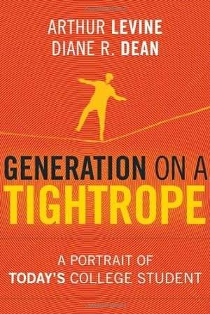 Seller image for Generation on a Tightrope: A Portrait of Today's College Student by Levine, Arthur, Dean, Diane R. [Hardcover ] for sale by booksXpress