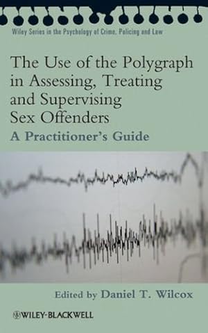 Imagen del vendedor de The Use of the Polygraph in Assessing, Treating and Supervising Sex Offenders: A Practitioner's Guide [Paperback ] a la venta por booksXpress