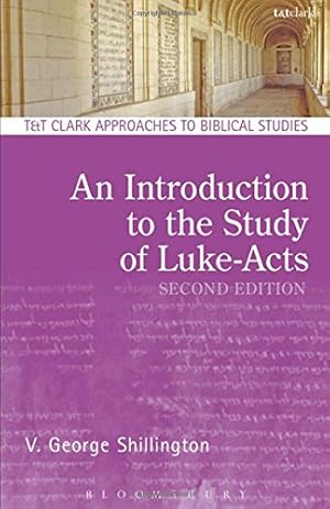 Immagine del venditore per An Introduction to the Study of Luke-Acts (T&T Clark Approaches to Biblical Studies) by Shillington, V. George [Hardcover ] venduto da booksXpress